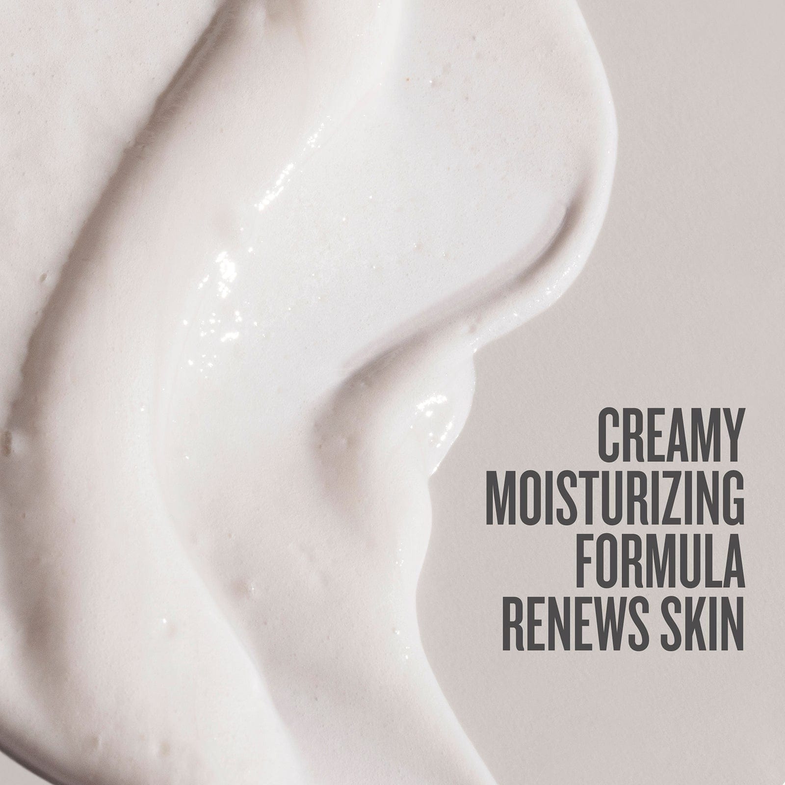 Creamy, moisturizing formula , renews skin