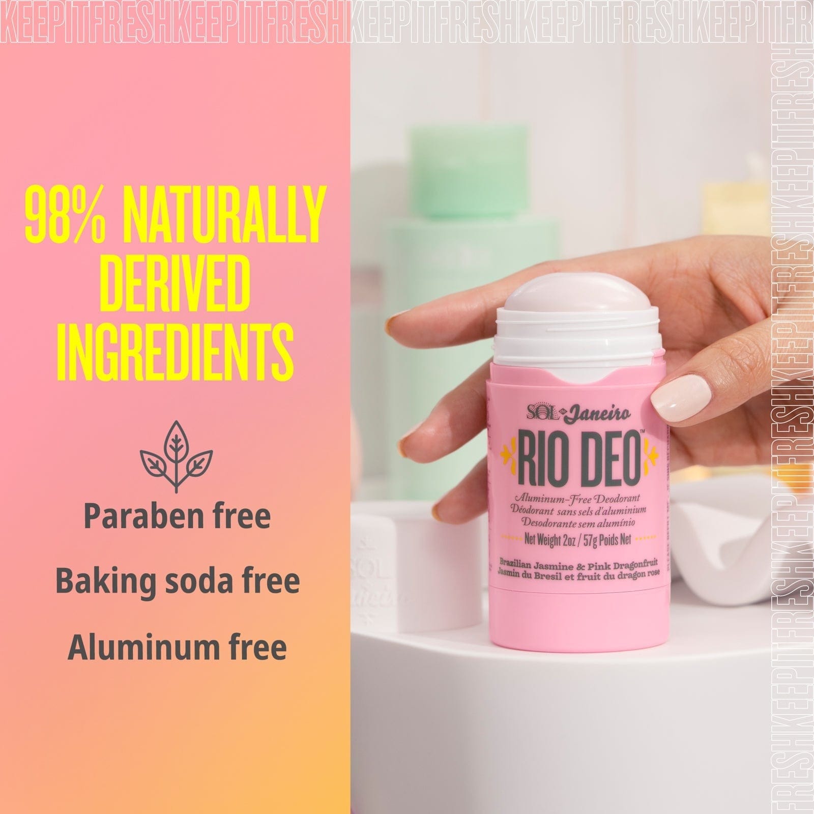 98% naturally derived ingredients, paraben free, baking soda free, aluminum free