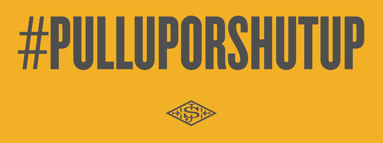 #PullUpOrShutUp