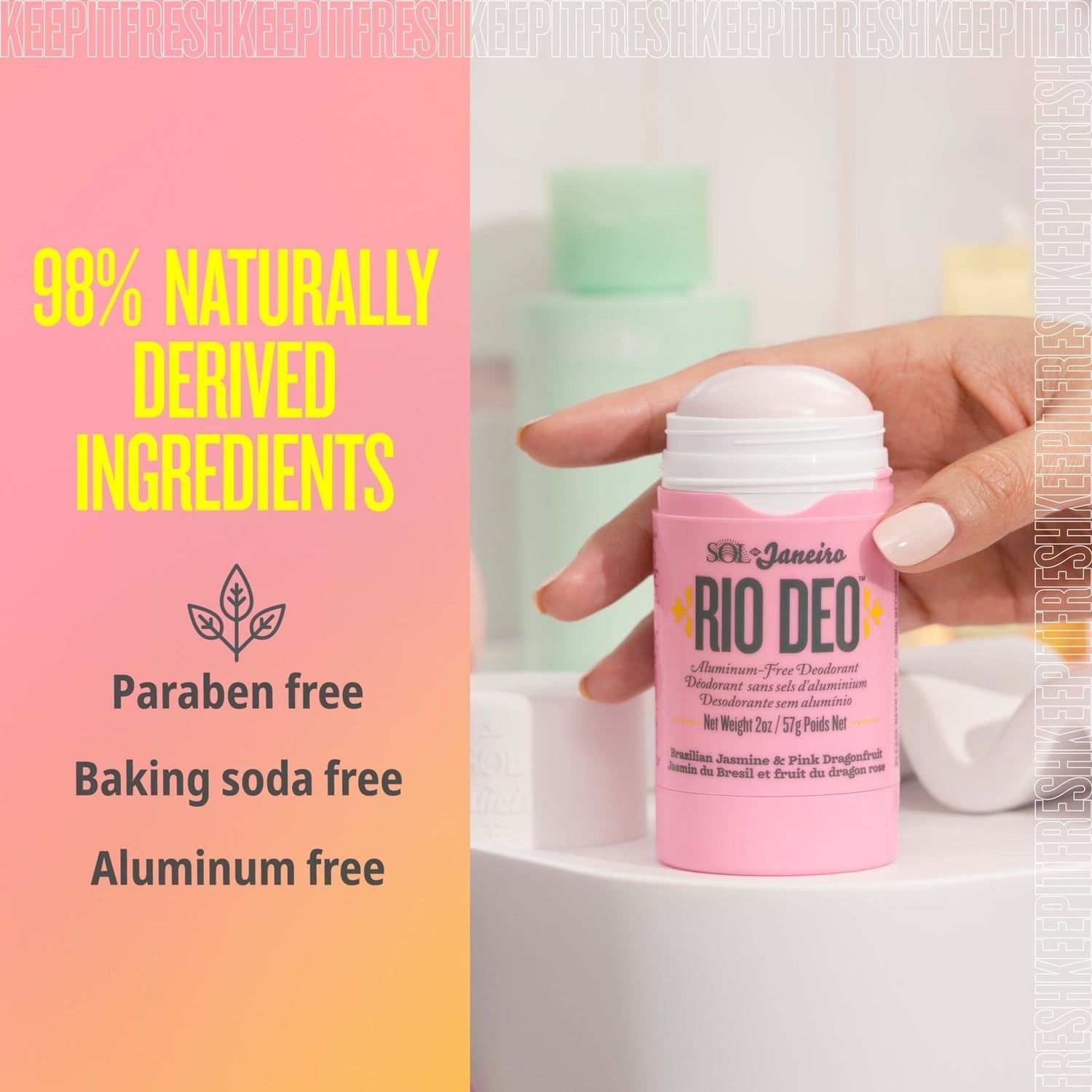 98% naturally derived ingredients, paraben free, baking soda free, aluminum free